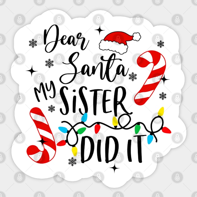 Dear Santa My Sister Did It Funny - Christmas Girls Sticker by Origami Fashion